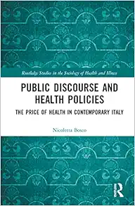 Public Discourse and Health Policies (Routledge Studies in the Sociology of Health and Illness) (Original PDF from Publisher)