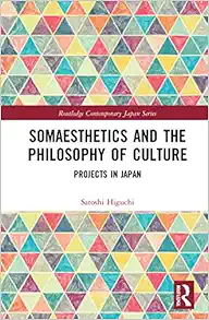 Somaesthetics and the Philosophy of Culture (Routledge Contemporary Japan Series) (EPUB)