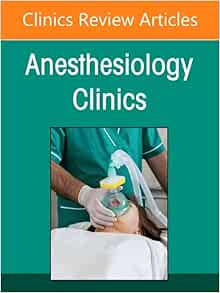 Cardiothoracic Anesthesia and Critical Care, An issue of Anethesiology Clinics (Volume 43-2) (The Clinics: Internal Medicine, Volume 43-2) (EPUB)
