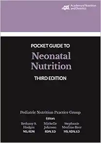 Academy of Nutrition and Dietetics Pocket Guide to Neonatal Nutrition, 3rd Edition (Original PDF from Publisher)