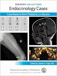 Pediatric Collections: Endocrinology Cases: Case Reports from Pediatrics in Review (Original PDF from Publisher)
