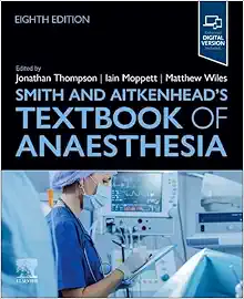 Smith and Aitkenhead's Textbook of Anaesthesia, 8th edition (Original PDF from Publisher)