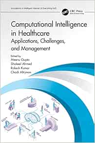Computational Intelligence in Healthcare (Innovations in Intelligent Internet of Everything (IoE)) (Original PDF from Publisher)