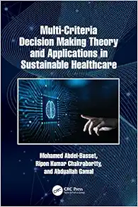 Multi-Criteria Decision Making Theory and Applications in Sustainable Healthcare (Original PDF from Publisher)
