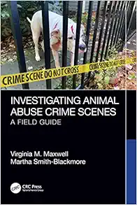 Investigating Animal Abuse Crime Scenes: A Field Guide (Original PDF from Publisher)