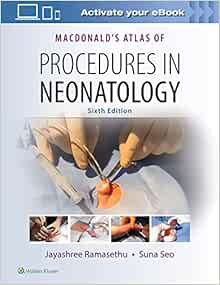 MacDonald's Atlas of Procedures in Neonatology, 6th edition (Original PDF from Publisher)
