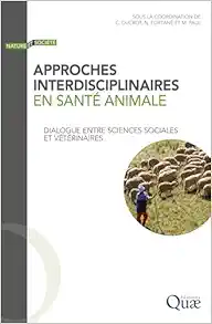 Approches interdisciplinaires en santé animale: Dialogue entre sciences sociales et vétérinaires (EPUB)