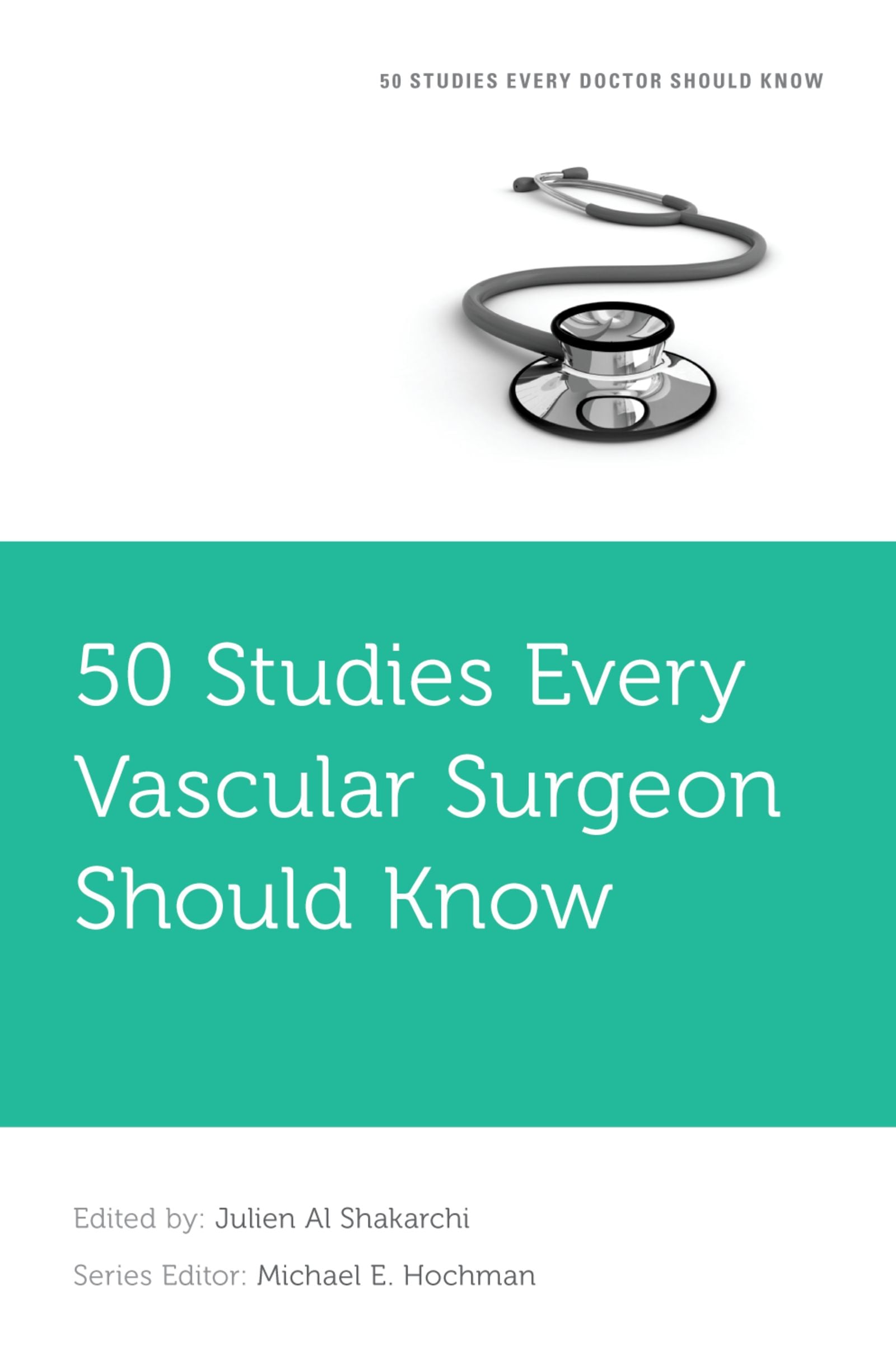 50 Studies Every Vascular Surgeon Should Know (Original PDF from Publisher)
