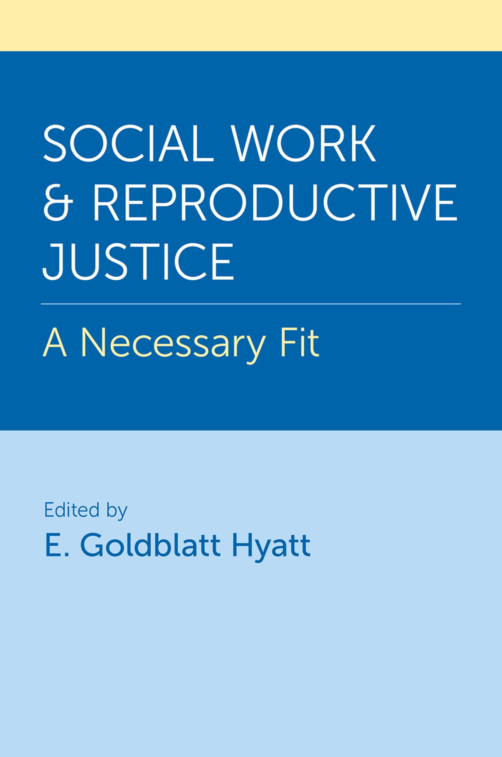 Social Work and Reproductive Justice: A Necessary Fit (EPUB)