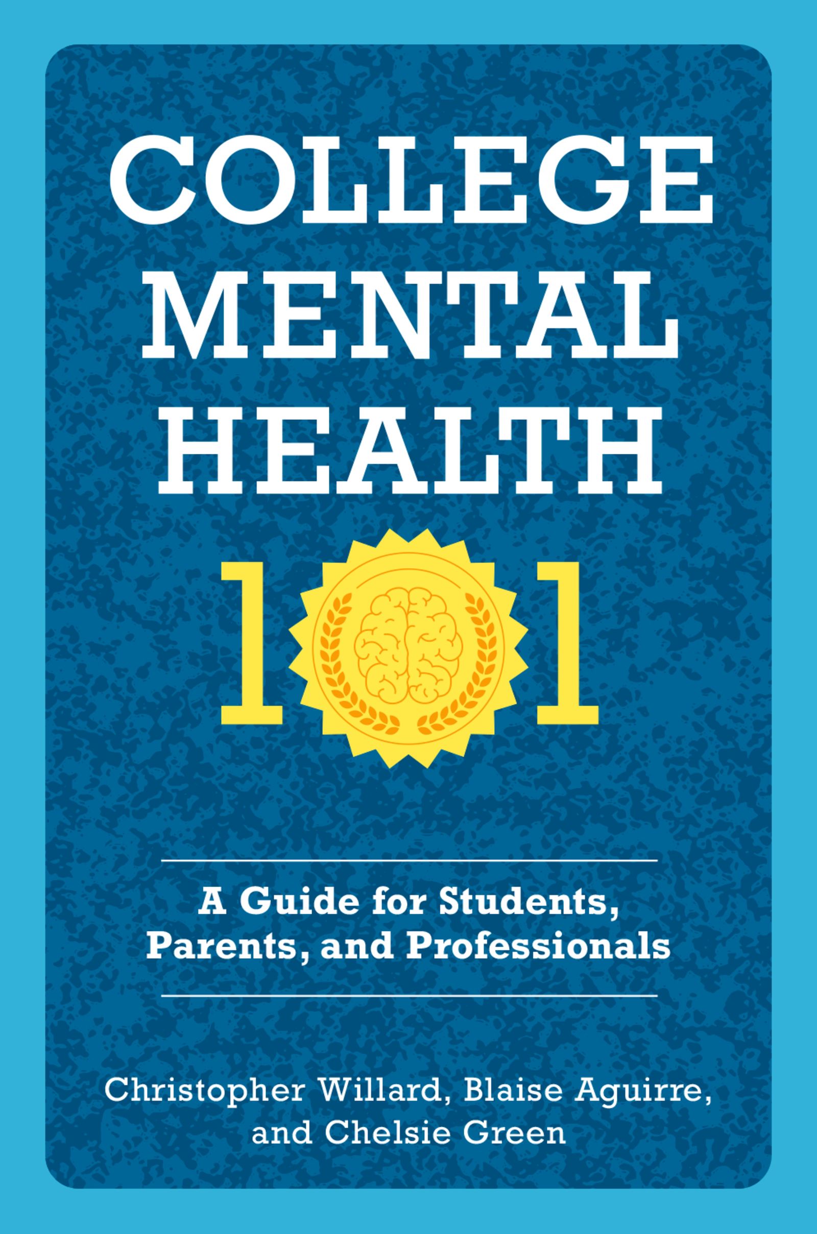 College Mental Health 101: A Guide for Students, Parents, and Professionals (Original PDF from Publisher)