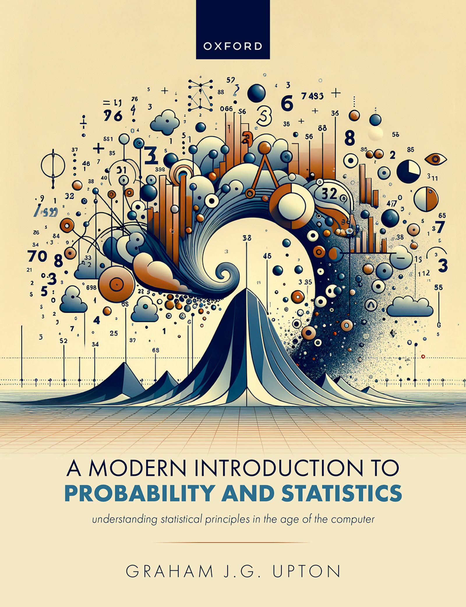 A Modern Introduction to Probability and Statistics: Understanding Statistical Principles in the Age of the Computer (Original PDF from Publisher)