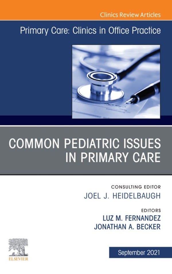 Common Pediatric Issues, An Issue of Primary Care: Clinics in Office Practice (EPUB)