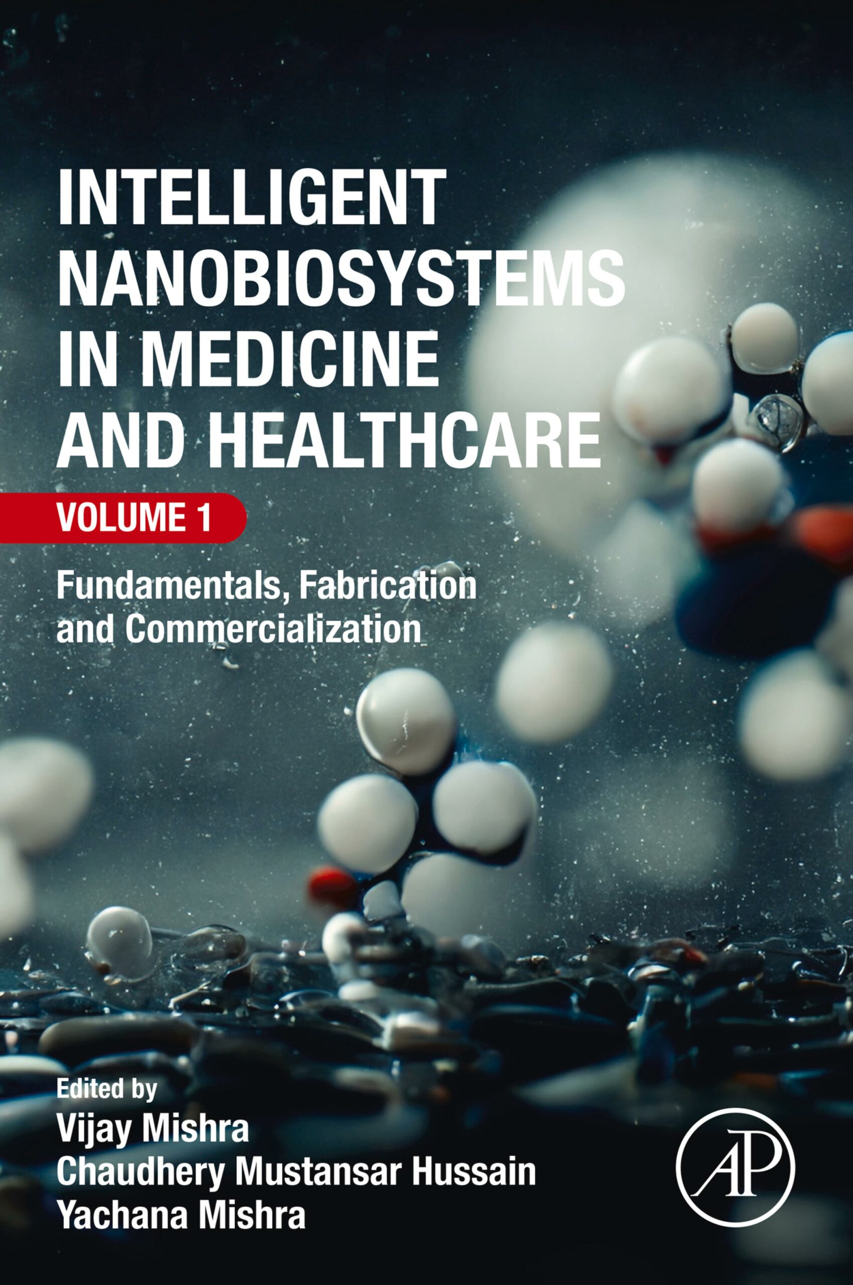 Intelligent Nanobiosystems in Medicine and Healthcare, Volume 1: Fundamentals, Fabrication and Commercialization (Original PDF from Publisher)