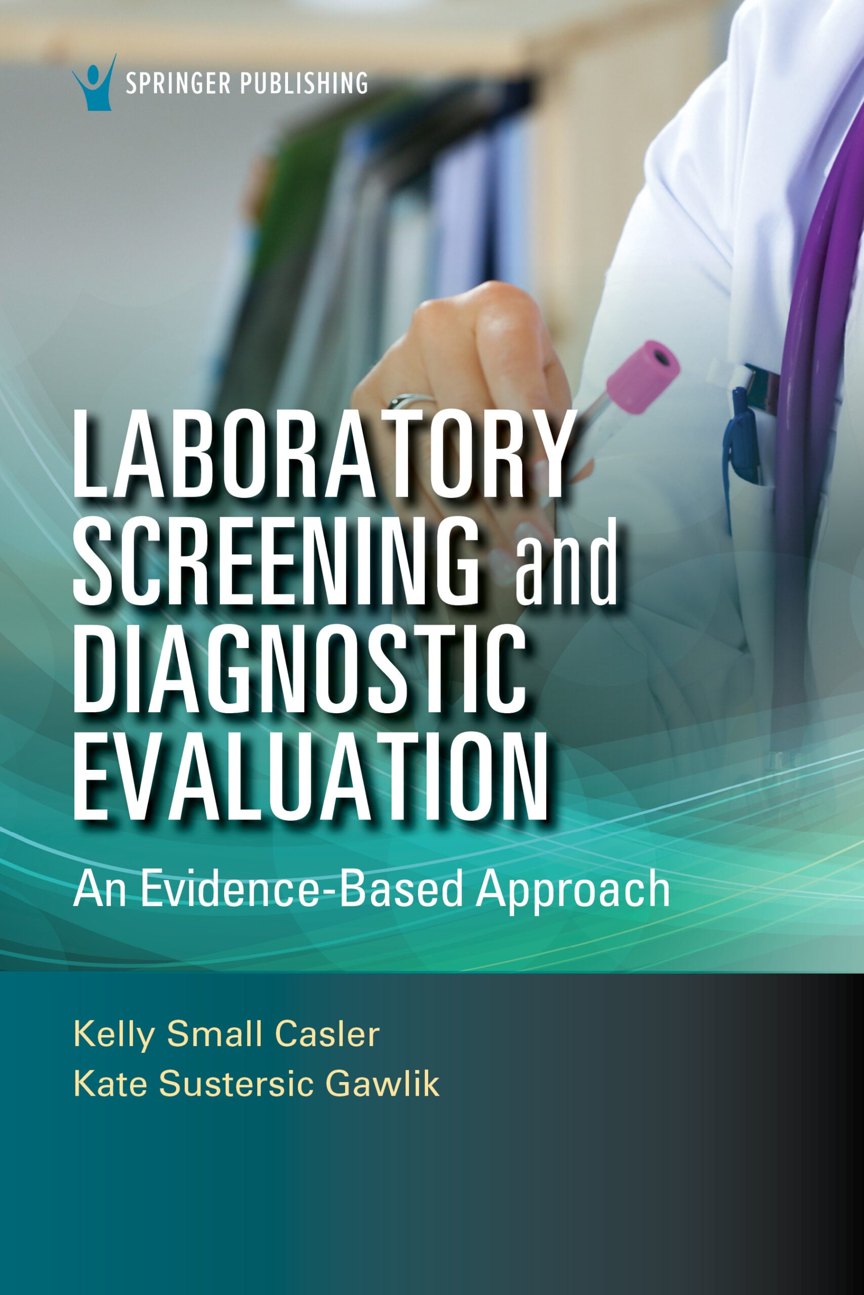 Laboratory Screening and Diagnostic Evaluation: An Evidence-Based Approach (EPUB)