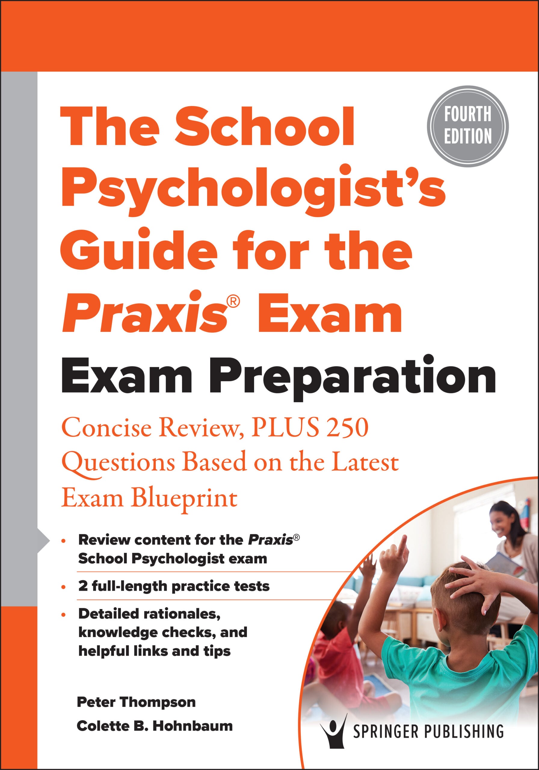 The School Psychologist’s Guide for the Praxis® Exam: Exam Preparation – Concise Review, Plus 370 Questions Based on the Latest Exam Blueprint, 4th Edition (EPUB)