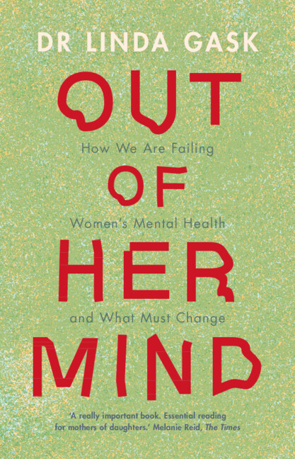 Out of Her Mind: How We Are Failing Women's Mental Health and What Must Change (Original PDF from Publisher)