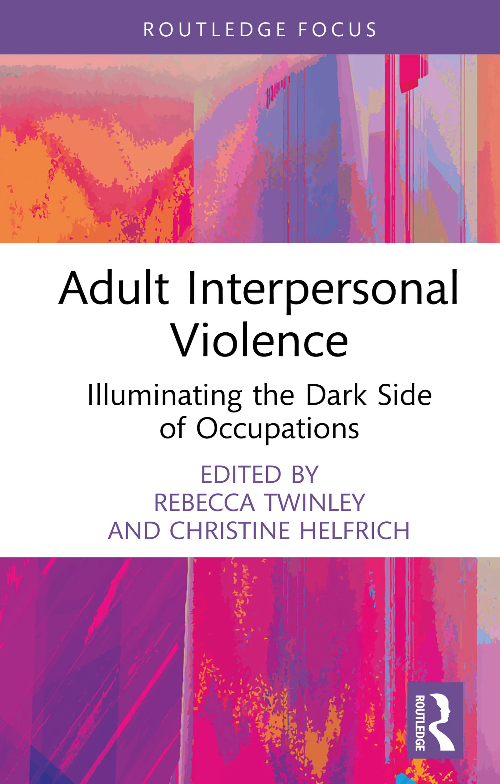 Adult Interpersonal Violence: Illuminating the Dark Side of Occupations (Original PDF from Publisher)