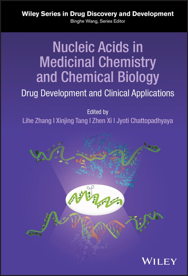 Nucleic Acids in Medicinal Chemistry and Chemical Biology: Drug Development and Clinical Applications (Original PDF from Publisher)