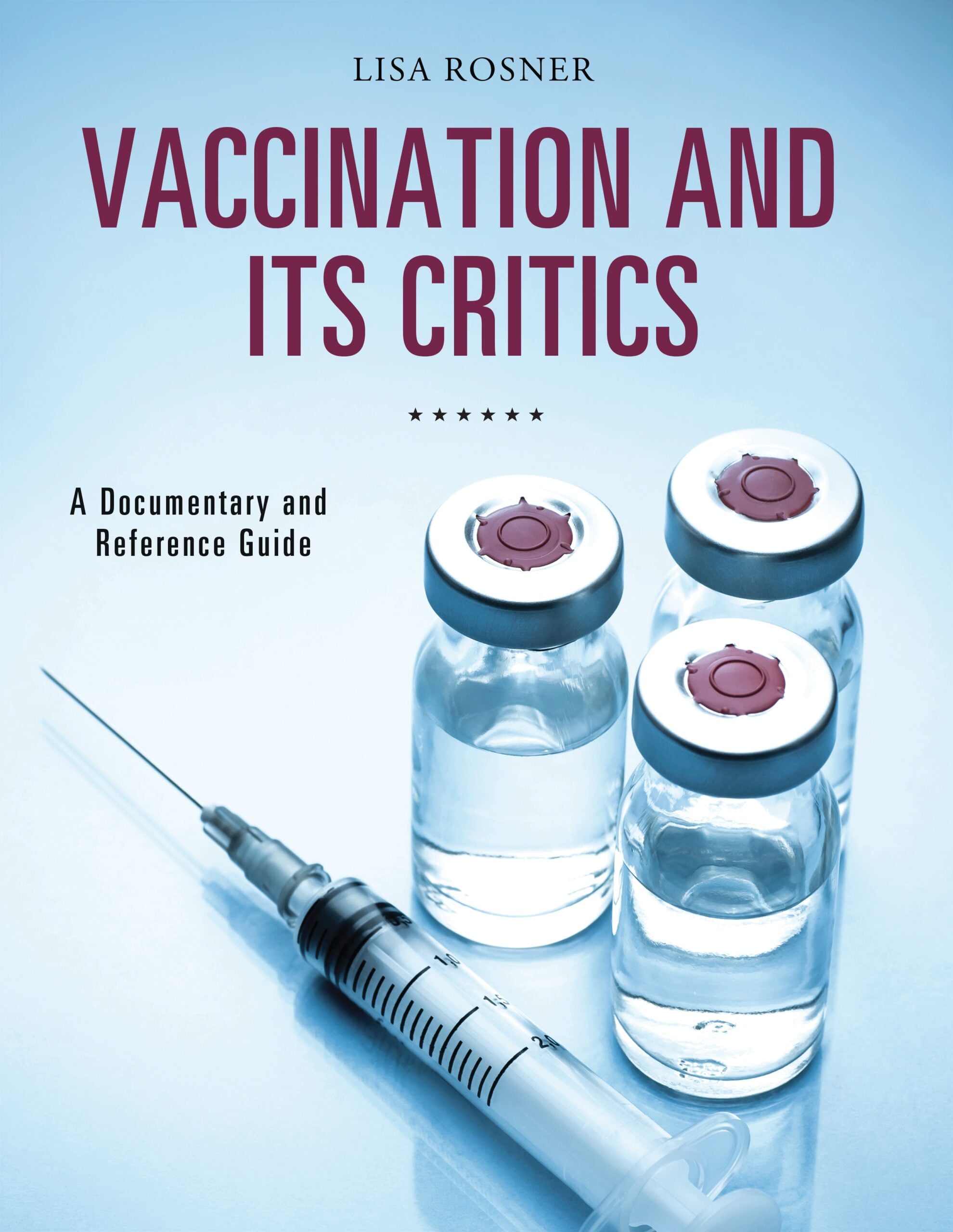 Vaccination and Its Critics: A Documentary and Reference Guide (Original PDF from Publisher)