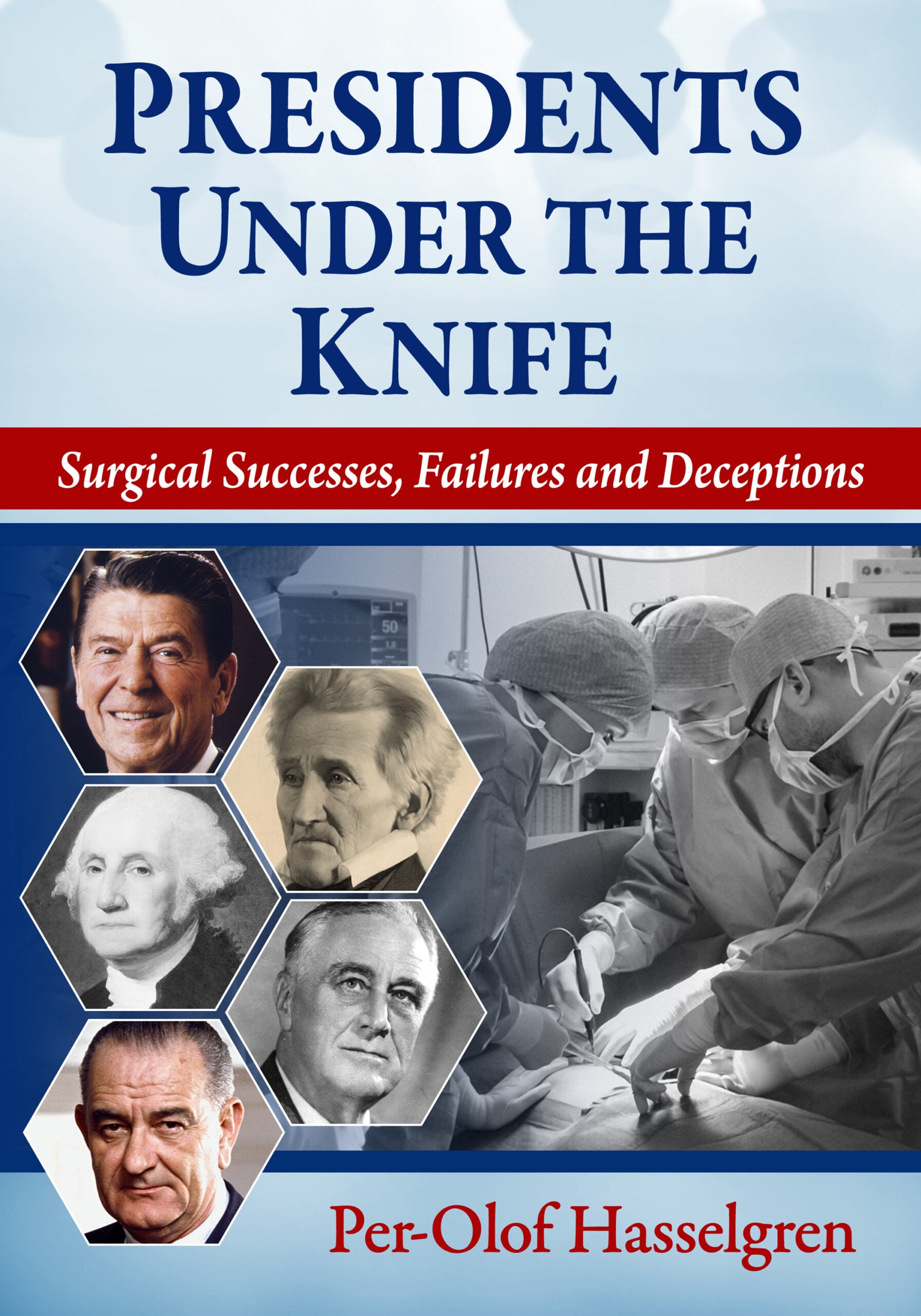 Presidents Under the Knife: Surgical Successes, Failures and Deceptions (EPUB)
