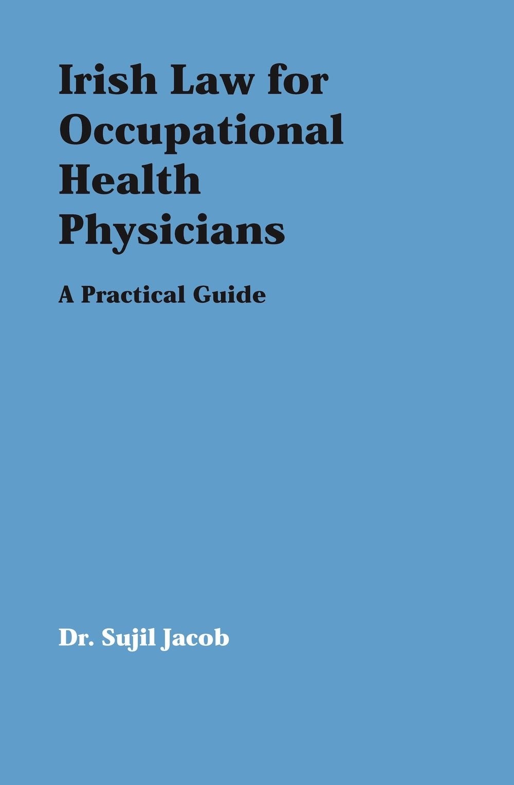 Irish Law for Occupartional Health Physicians: A Practical Guide (Original PDF from Publisher)
