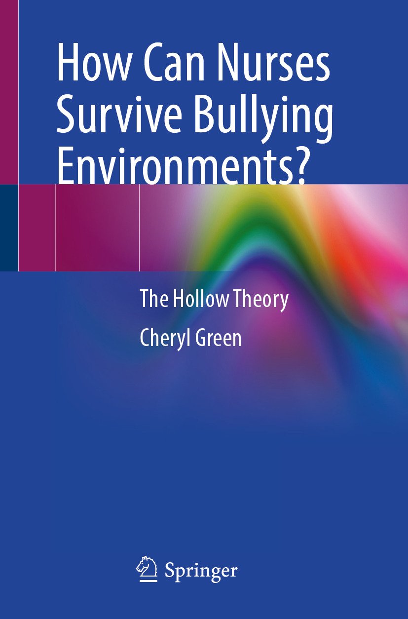 How Can Nurses Survive Bullying Environments?: The Hollow Theory (Original PDF from Publisher)