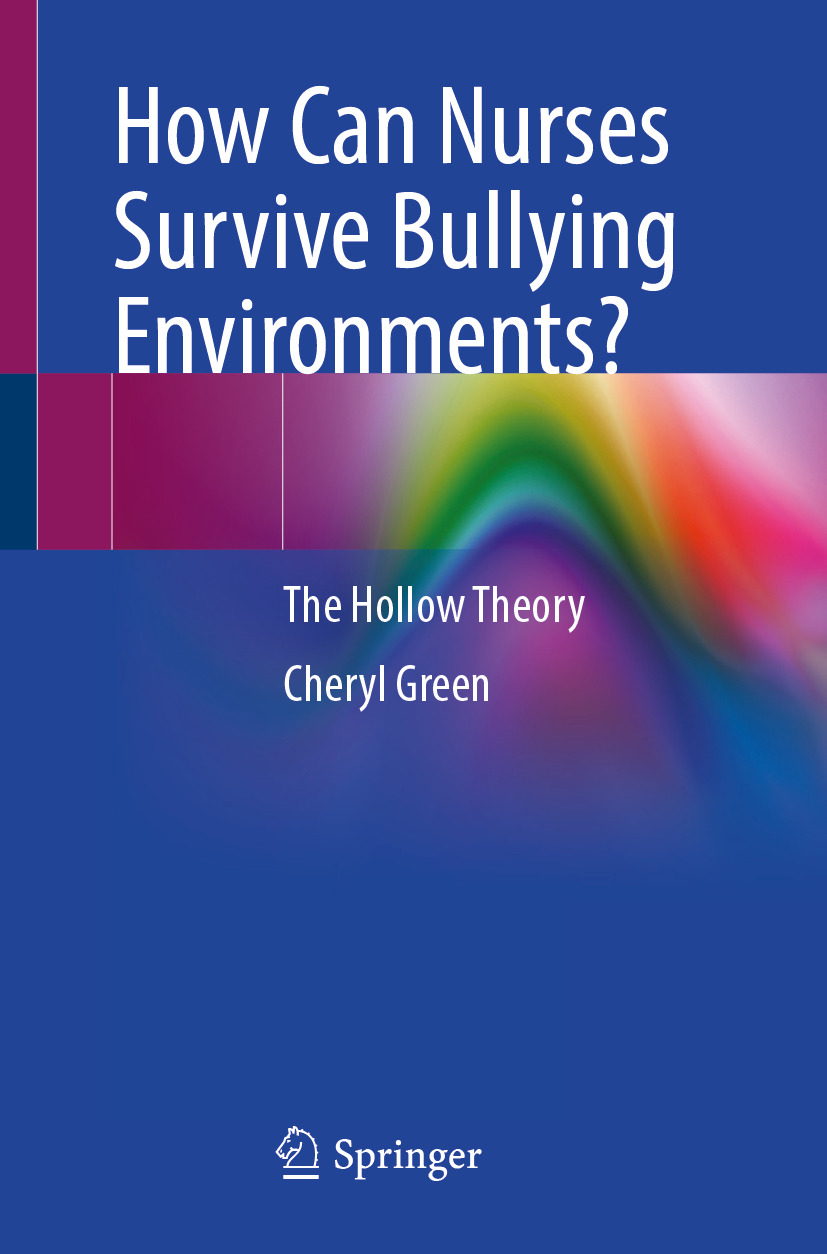 How Can Nurses Survive Bullying Environments?: The Hollow Theory (EPUB)