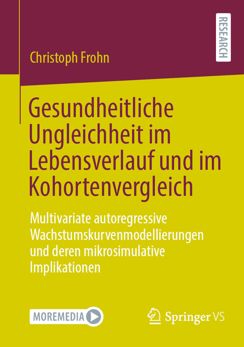 Gesundheitliche Ungleichheit im Lebensverlauf und im Kohortenvergleich: Multivariate autoregressive Wachstumskurvenmodellierungen und deren mikrosimulative Implikationen (EPUB)