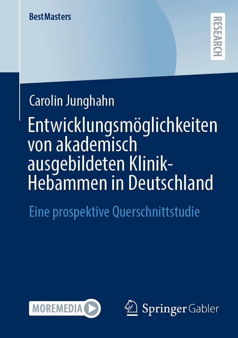 Entwicklungsmöglichkeiten von akademisch ausgebildeten Klinik-Hebammen in Deutschland: Eine prospektive Querschnittstudie (Original PDF from Publisher)