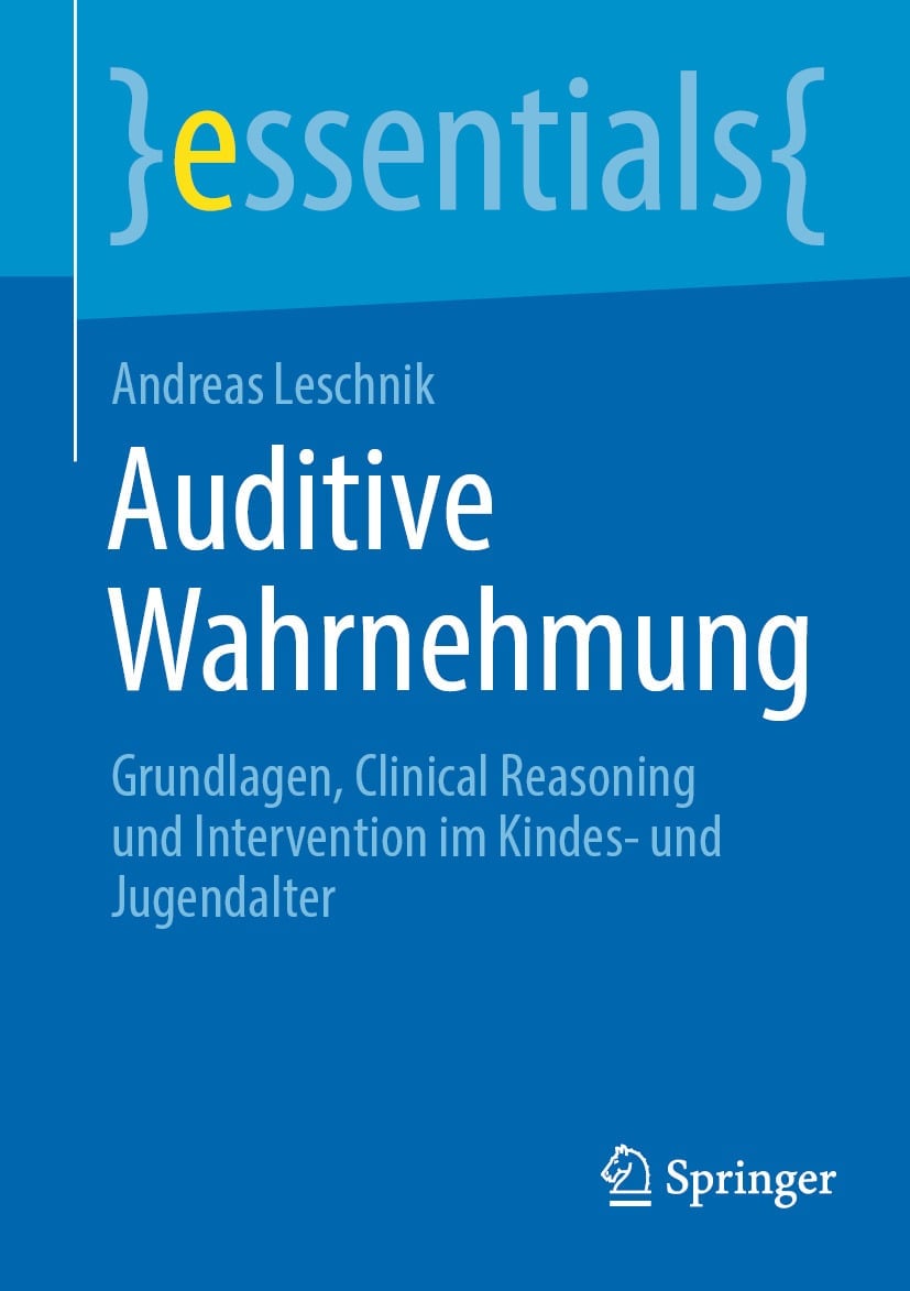 Auditive Wahrnehmung: Grundlagen, Clinical Reasoning und Intervention im Kindes- und Jugendalter (Original PDF from Publisher)