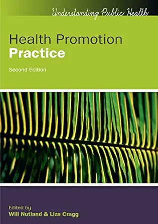 Health Promotion Practice (UK Higher Education Humanities & Social Sciences Health & Social Welfare), 2nd Edition (Original PDF from Publisher)