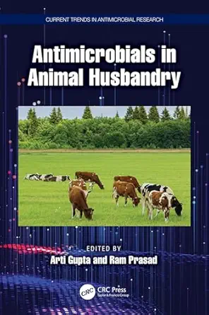 Antimicrobials in Animal Husbandry (Current Trends in Antimicrobial Research) (Original PDF from Publisher)