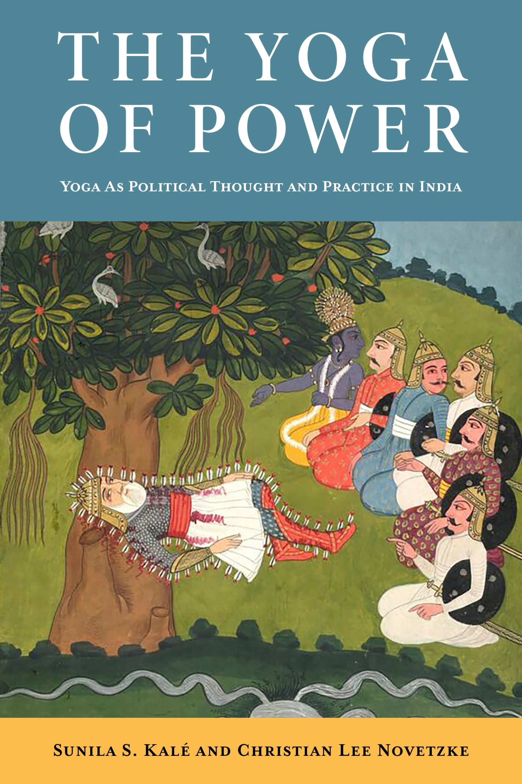The Yoga of Power: Yoga as Political Thought and Practice in India (Original PDF from Publisher)