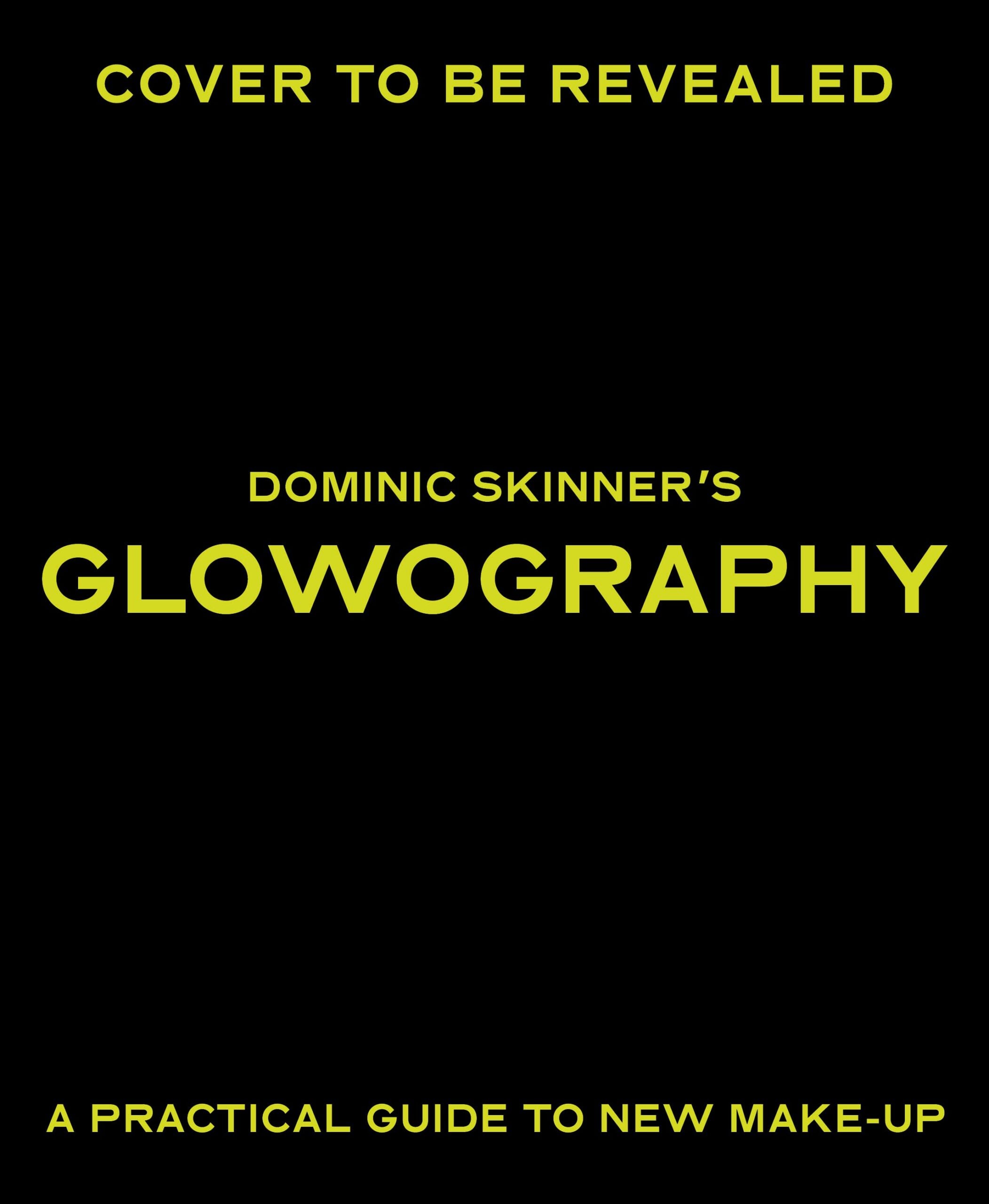 Dominic Skinner's Glowography: A Practical Guide to New Makeup (Original PDF from Publisher)
