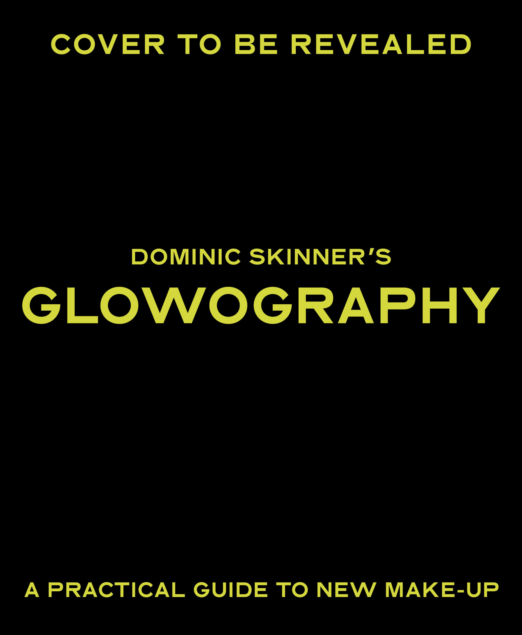 Dominic Skinner's Glowography: A Practical Guide to New Makeup (EPUB)