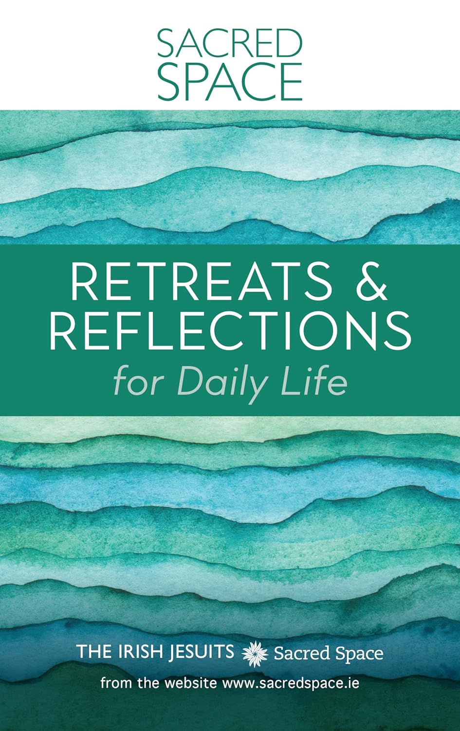 Sacred Space: Retreats & Reflections for Daily Life (EPUB)