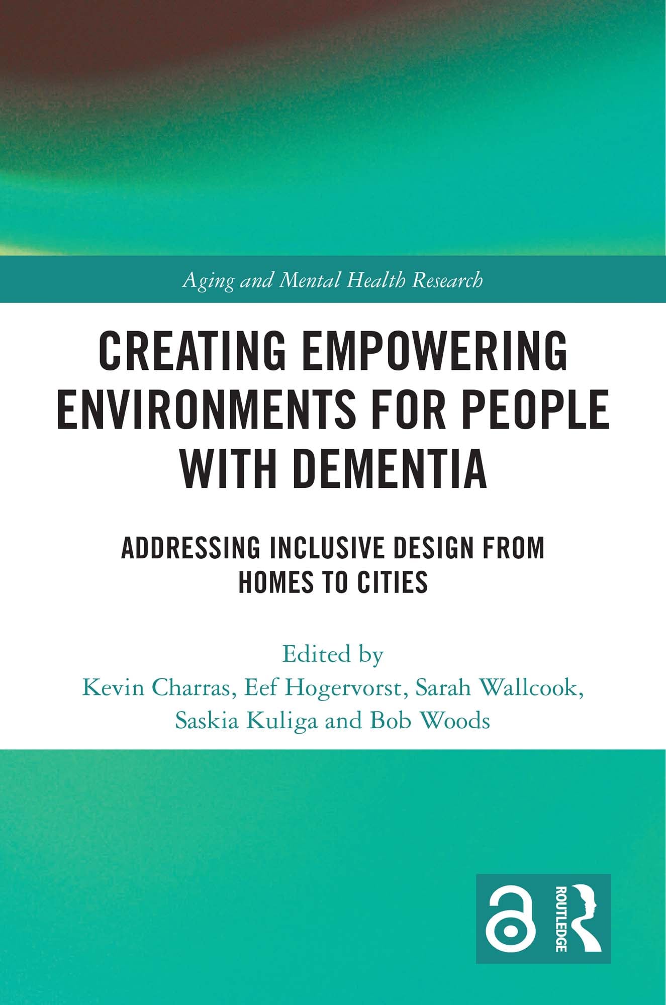 Creating Empowering Environments for People with Dementia: Addressing Inclusive Design from Homes to Cities (EPUB)
