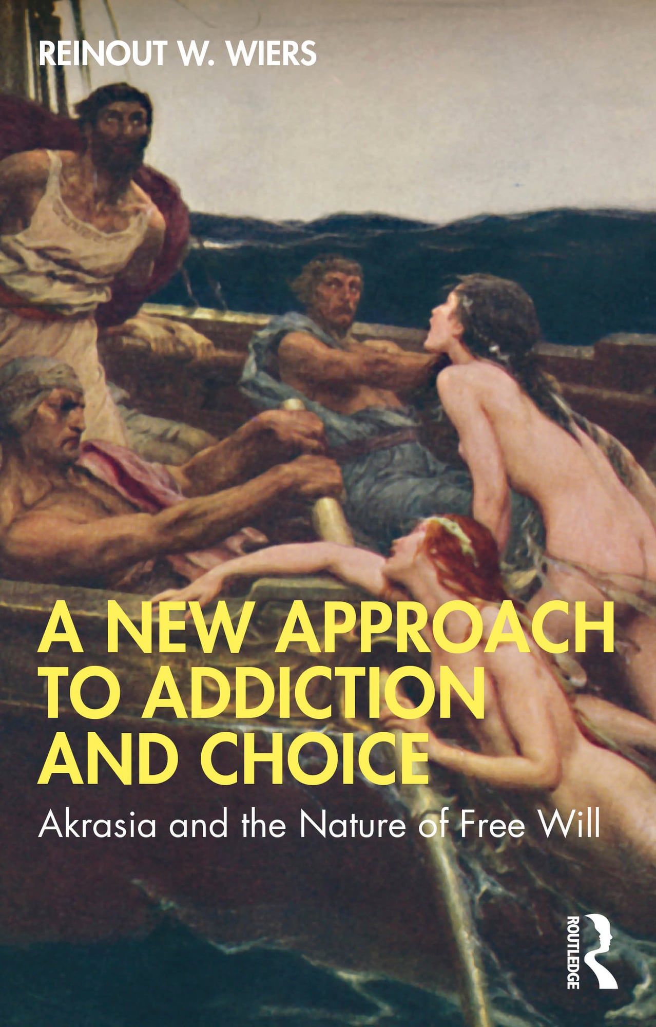 A New Approach to Addiction and Choice: Akrasia and the Nature of Free Will (EPUB)