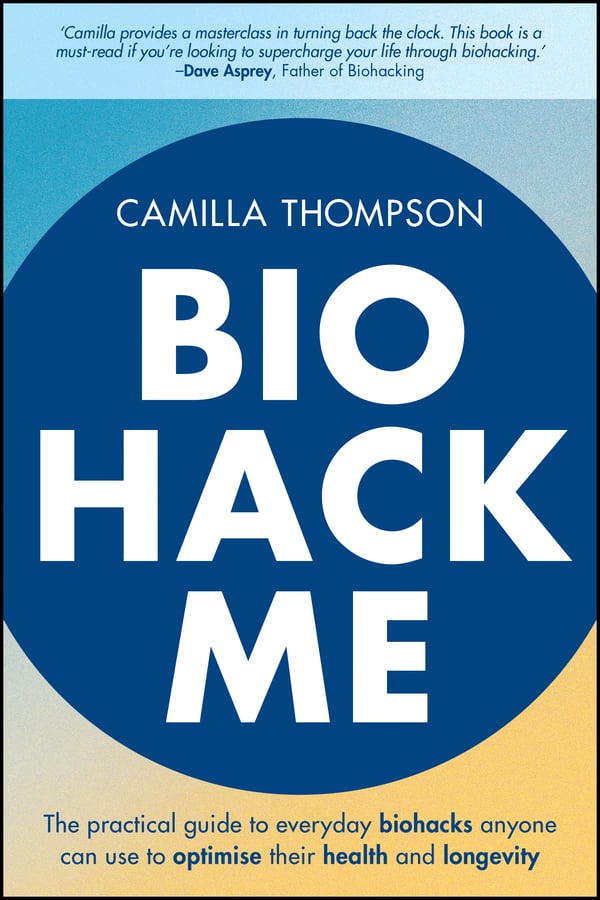 Biohack Me: The Practical Guide to Everyday Biohacks Anyone Can Use to Optimise Their Health and Longevity (EPUB)