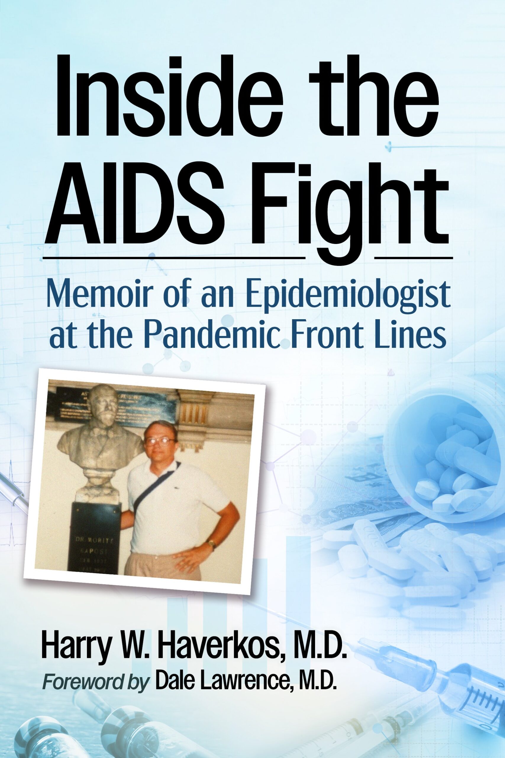 Inside the AIDS Fight: Memoir of an Epidemiologist at the Pandemic Front Lines (Original PDF from Publisher)