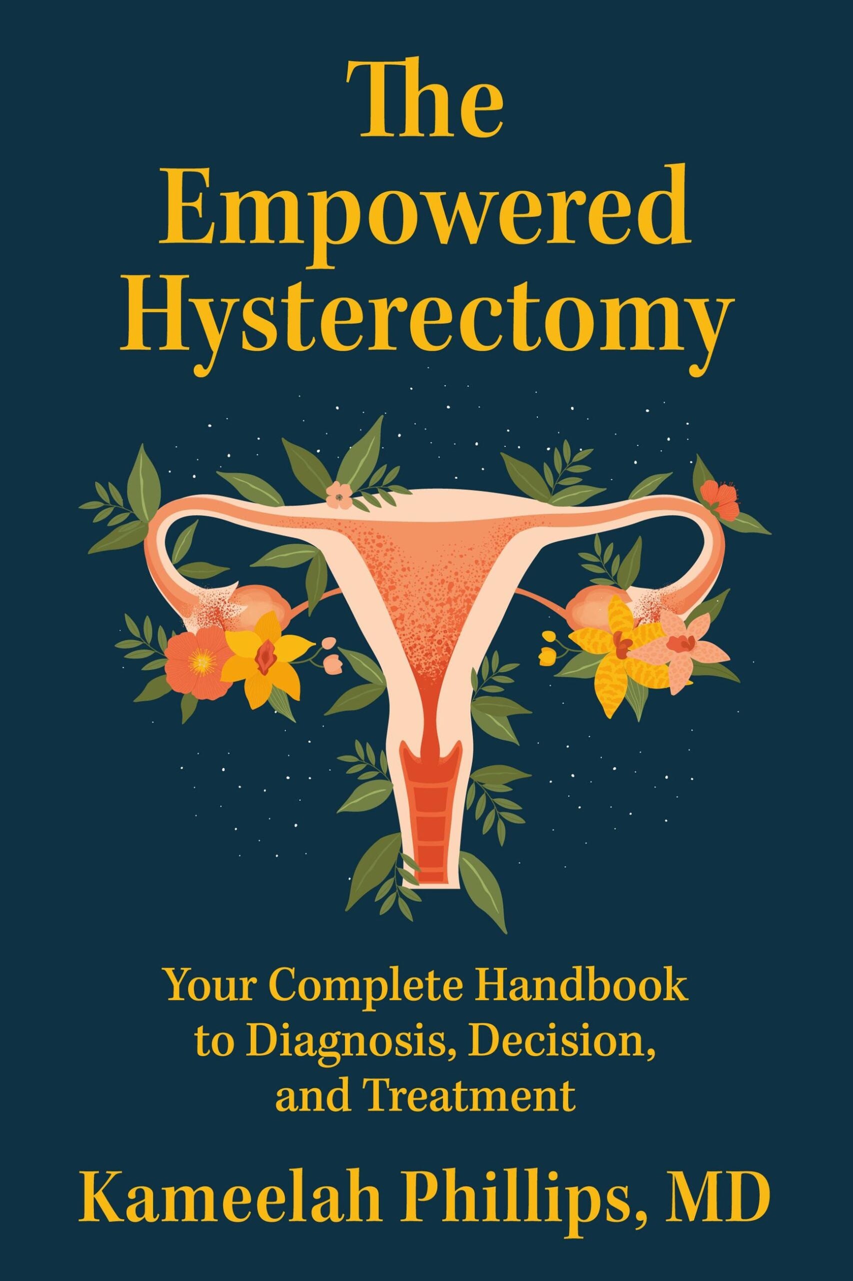 The Empowered Hysterectomy: Your Complete Handbook to Diagnosis, Decision, and Treatment (EPUB)