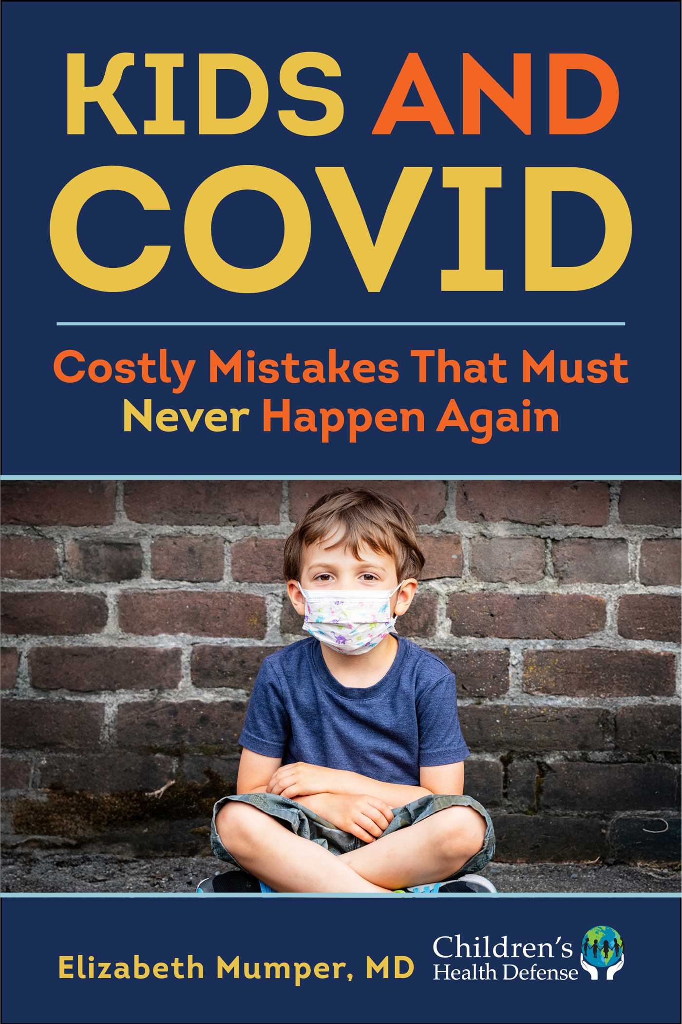 Kids and COVID: Costly Mistakes That Must Never Happen Again (EPUB)
