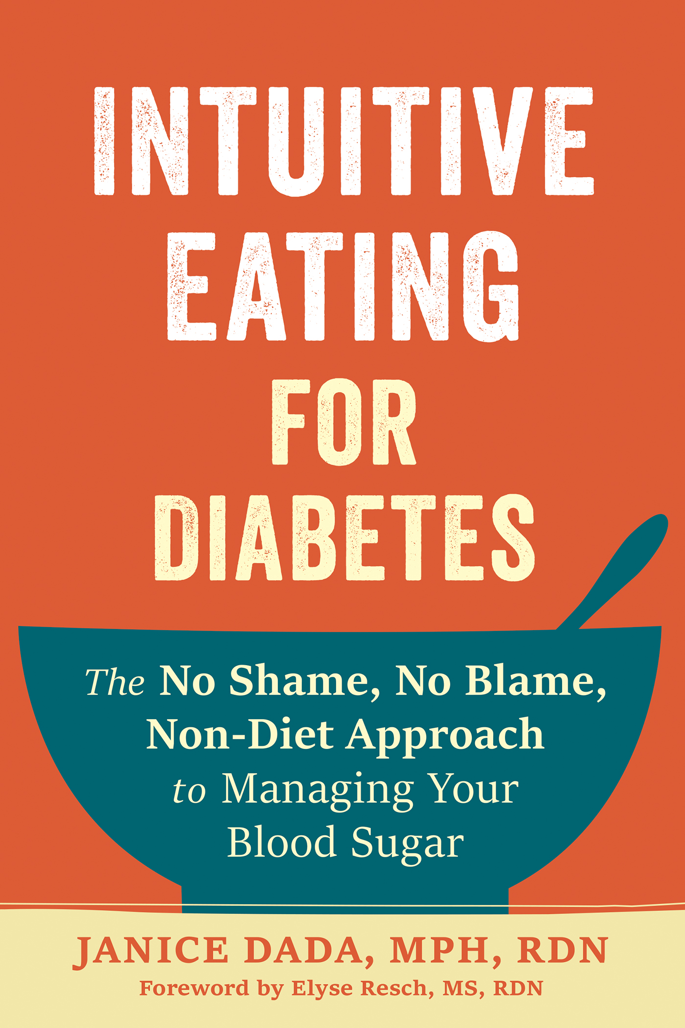 Intuitive Eating for Diabetes: The No Shame, No Blame, Non-Diet Approach to Managing Your Blood Sugar (EPUB)