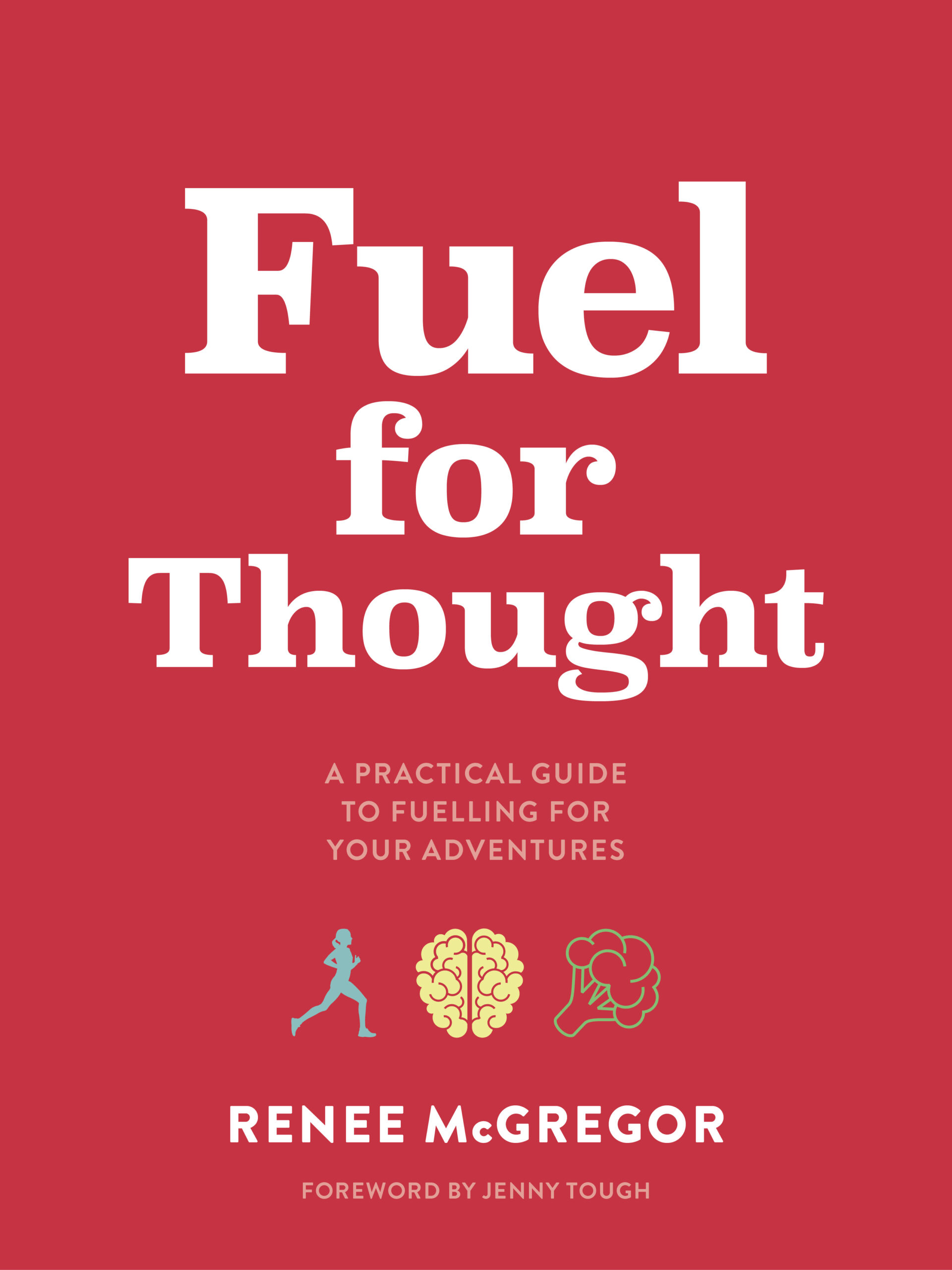 Fuel for Thought: A practical guide to fuelling for your adventures (EPUB)