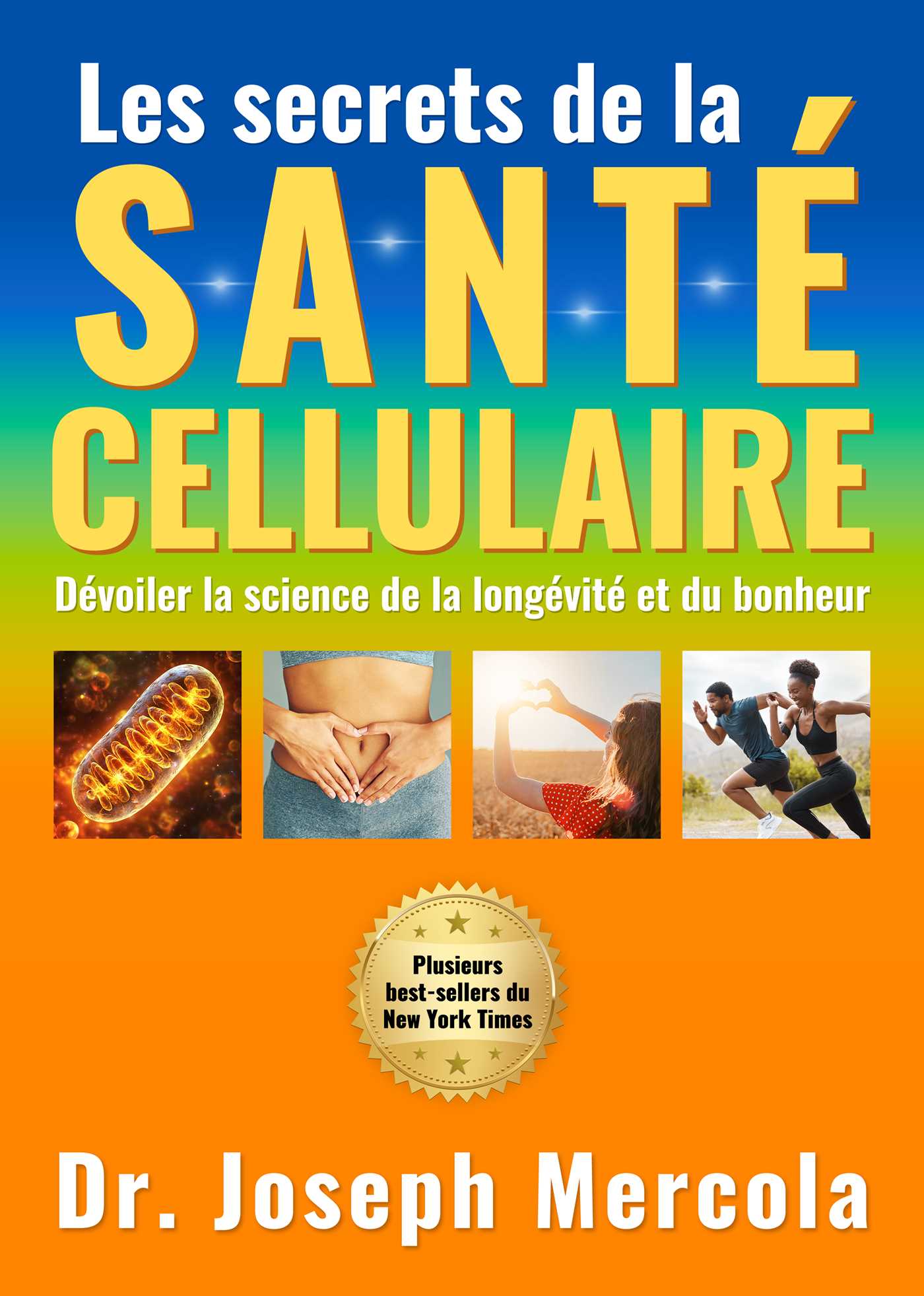 Le secret de la santé cellulaire: Dévoiler la science de la longévité et du bonheur (EPUB)