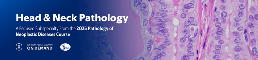 Head & Neck Pathology - The Pathology of Neoplastic Diseases 2025 (Videos with subtitles + Slides)