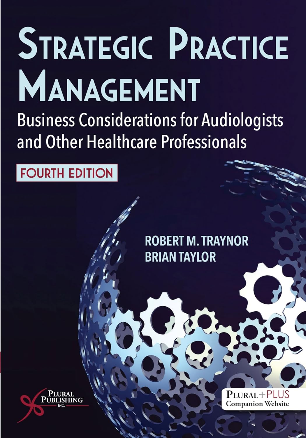 Strategic Practice Management: Business Considerations for Audiologists and Other Healthcare Professionals, 4th Edition (Original PDF from Publisher)