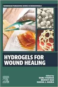 Hydrogels for Wound Healing (Woodhead Publishing Series in Biomaterials) (True PDF from Publisher)