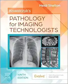 Kowalczyk's Pathology for Imaging Technologists: Radiographic Pathology for Technologists, 9th Edition (True PDF from Publisher)