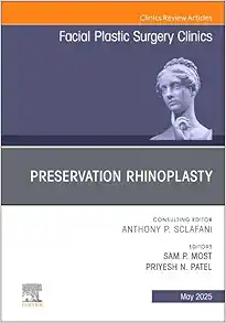 Preservation Rhinoplasty, An Issue of Facial Plastic Surgery Clinics of North America (Volume 33-2) (The Clinics: Surgery, Volume 33-2) (True PDF from Publisher)